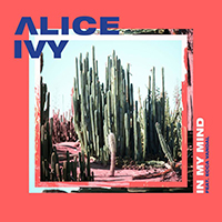 Ivy, Alice - In My Mind (Single) (feat. Ecca Vandal)