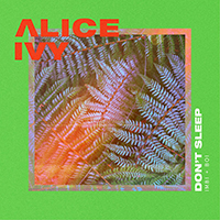 Ivy, Alice - Don't Sleep (Single) (feat. Boi, Imbi the Girl)