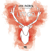 Ark Patrol - Let Go (Single)