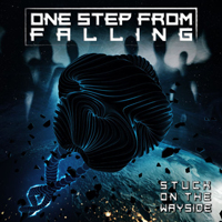 One Step From Falling - Stuck on the Wayside
