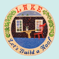 Lake (USA) - Let's Build A Roof