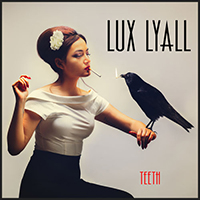 Lux Lyall - Teeth (Single)