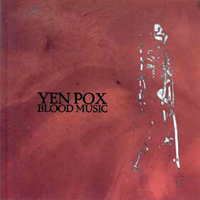 Yen Pox - Blood Music