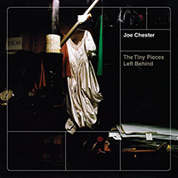 Chester, Joe - The Tiny Pieces Left Behind