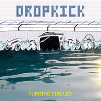 Dropkick - Turning Circles