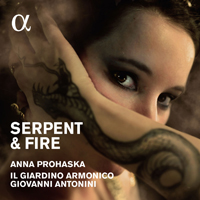 Prohaska, Anna - Serpent & Fire: Arias for Dido & Cleopatra (feat. Il Giardino Armonico & Giovanni Antonini)