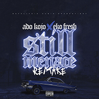 Ado Kojo - Still Menace (Single) (feat. Eko Fresh)