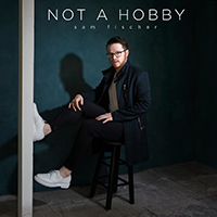 Fischer, Sam - Not a Hobby (Single)
