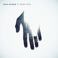 Zola Blood - Good Love (Single)