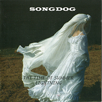 Songdog - The Time Of Summer Lightning