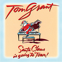 Grant, Tom - Santa Claus Is Going To Town