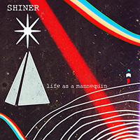 Shiner - Life As A Mannequin (Single)