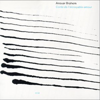 Anouar Brahem - Conte de L'incroyable amour