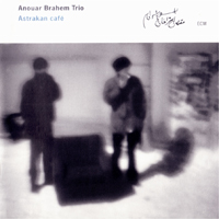 Anouar Brahem - Astrakan Cafe