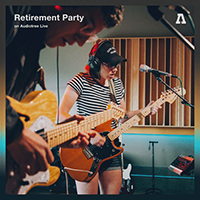 Retirement Party - Retirement Party On Audiotree Live