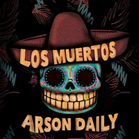 Arson Daily - Los Muertos (Single)