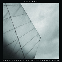 IST IST - Everything Is Different Now (Single)