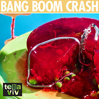 Tella Viv - Bang Boom Crash (Single)