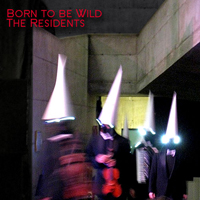 Residents - Born To Be Wild