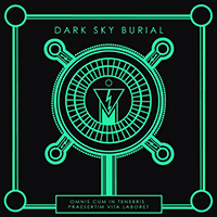 Dark Sky Burial - Omnis Cum in Tenebris Praesertim Vita Laboret
