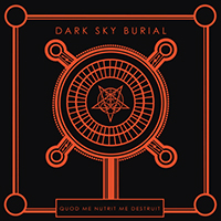 Dark Sky Burial - Quod Me Nutrit Me Destruit