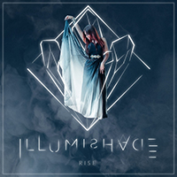 ILLUMISHADE - Rise (Single)