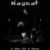 Nagual (ITA) - A Glass Full Of Karma