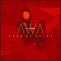 All We Are - Keep Me Alive (Single)