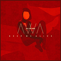 All We Are - Keep Me Alive (Remixes Single)