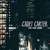Cadet Carter - Car Park Song (Single)
