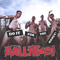 Ballyhoo! - Do It For The Money!