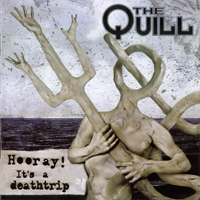 Quill (SWE) - Hooray! It's A Deathtrip