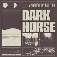 My Double, My Brother - Dark Horse (Single)