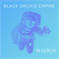 Black Orchid Empire - Burn (Single)