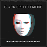 Black Orchid Empire - My Favourite Stranger (Single)