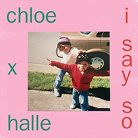 Chloe x Halle - I Say So (Single)