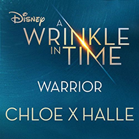 Chloe x Halle - Warrior (from A Wrinkle in Time) (Single)