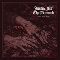 Justice For The Damned - Dragged Through the Dirt