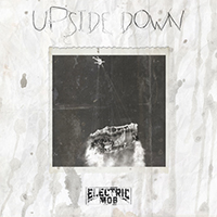 Electric Mob - Upside Down (Single)