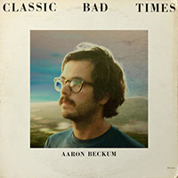 Beckum, Aaron - Classic Bad Times