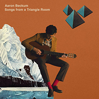 Beckum, Aaron - Songs From A Triangle Room
