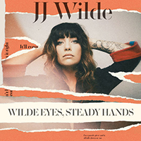 JJ Wilde - Wilde Eyes, Steady Hands (Single)