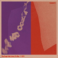 Varsity - The Dogs Only Listen To Him / Ufo (Single)