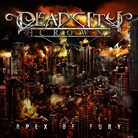 Dead City Crown - Apex Of Fury (EP)