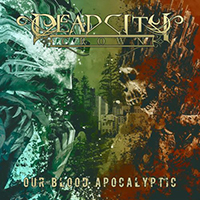 Dead City Crown - Our Blood Apocalyptic (EP)
