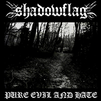 Shadowflag - Pure Evil And Hate (Single)