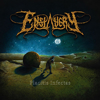 Enslavery - Placitis Infectas