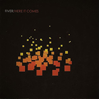 Fiver (USA) - Here It Comes