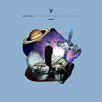 Wangel - Crashed Into A Satellite (Single)