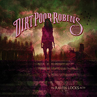 Dirt Poor Robins - The Raven Locks Act 3
